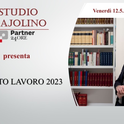 Decreto Lavoro 2023: webinar del 12.5.2023